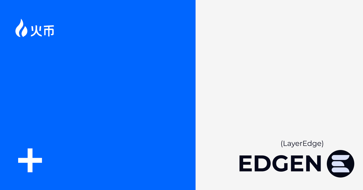 Huobi Global, LayerEdge Network (EDGEN) Listelemesini Duyurdu